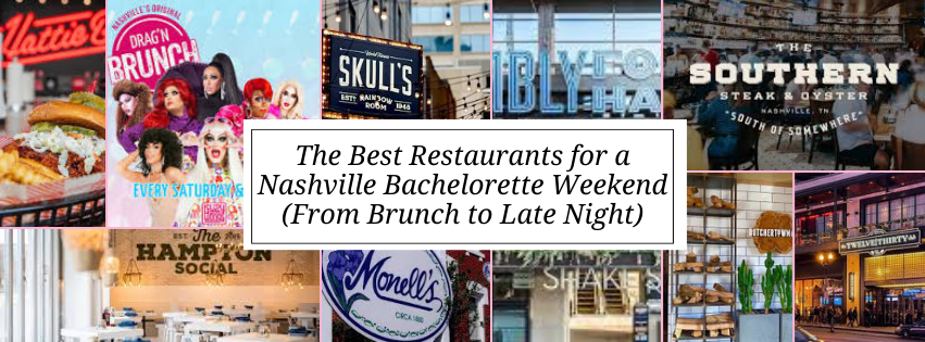 Best restaurants for a Nashville bachelorette weekend including drag brunch, Southern comfort food, elevated dining, and late-night eats near Broadway