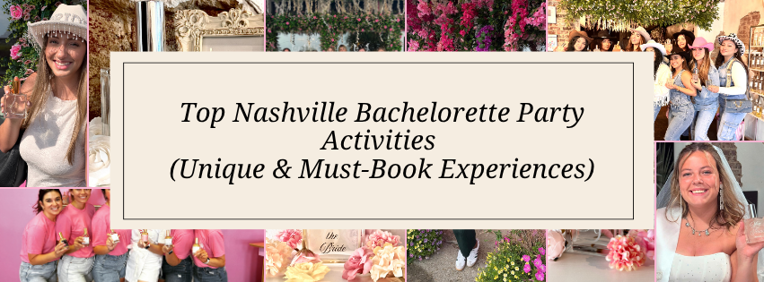 Top Nashville Bachelorette Party Activities (Unique & Must-Book Experiences)